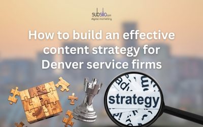 How to Build an Effective Content Strategy for Denver Service Firms