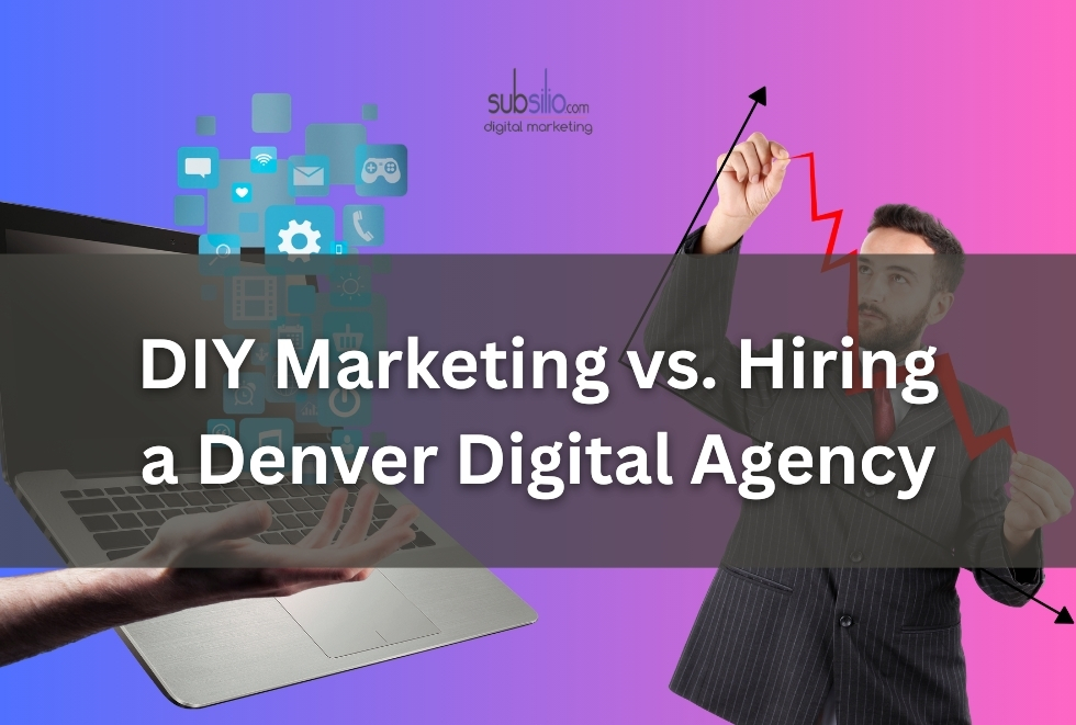 DIY Marketing vs. Hiring a Denver Digital Agency
