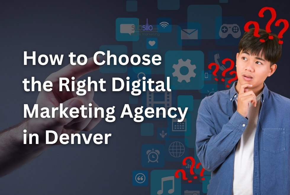 How to Choose the Right Digital Marketing Agency in Denver