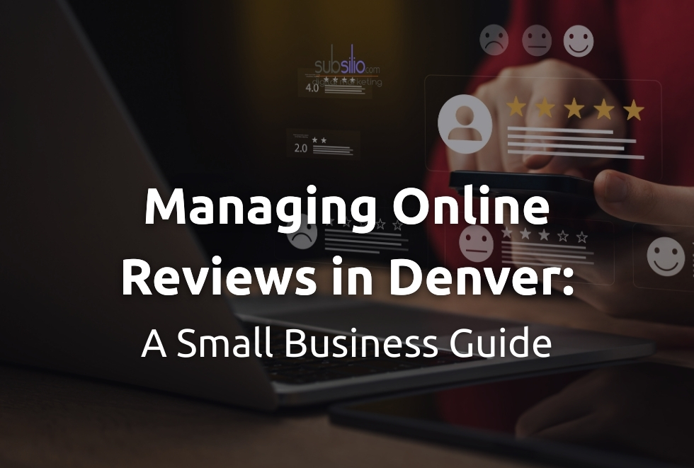 Managing Online Reviews in Denver_ A Small Business Guide