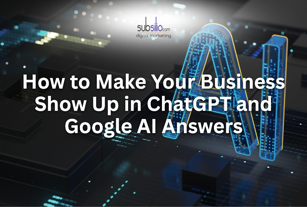 How to Make Your Business Show Up in ChatGPT and Google AI Answers