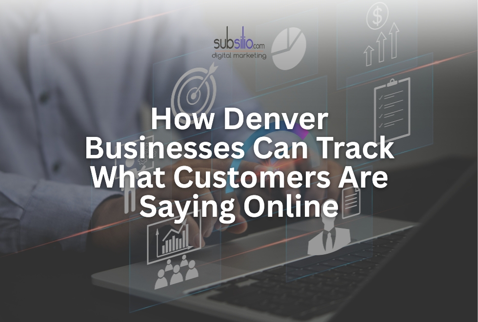 Social Listening: How Denver Businesses Can Track What Customers Are Saying Online