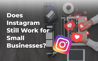 Does Instagram Still Work for Small Businesses?