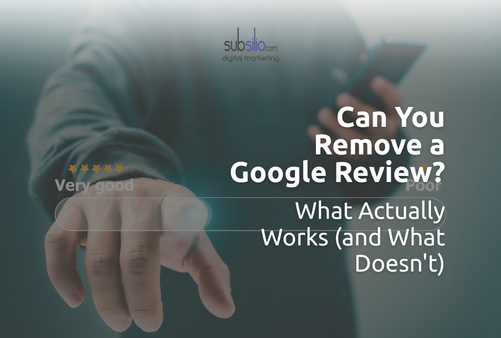 Can You Remove a Google Review? What Actually Works (and What Doesn&rsquo;t)