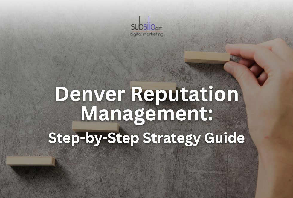 DENVER REPUTATION MANAGEMENT: STEP-BY-STEP STRATEGY GUIDE