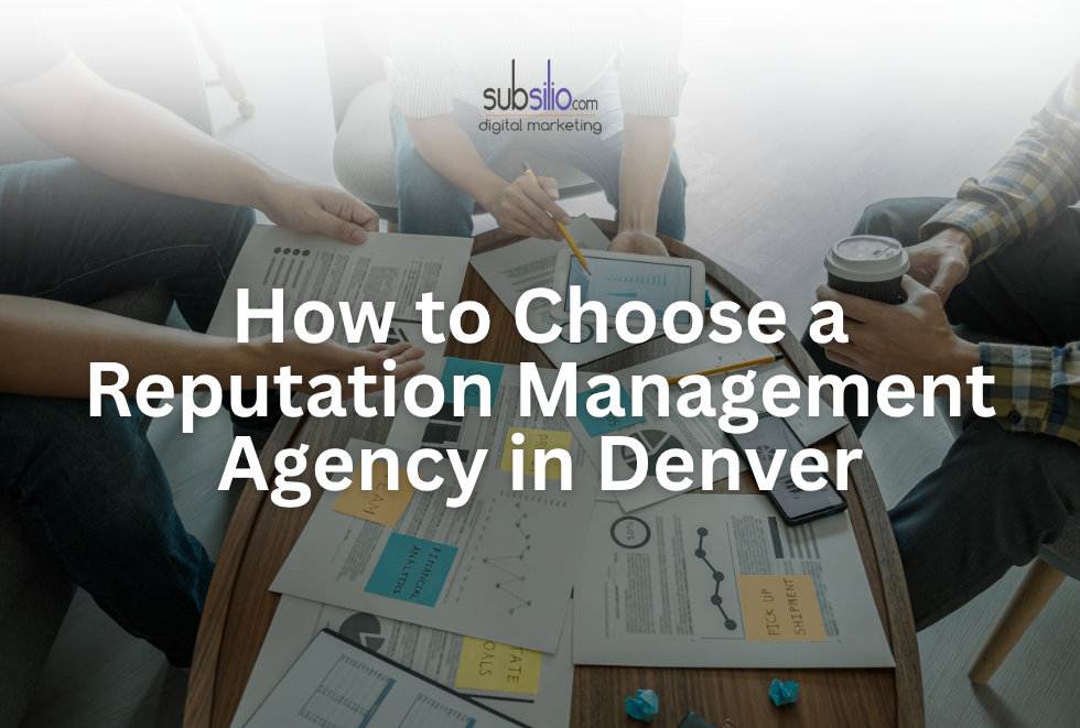 HOW TO CHOOSE A REPUTATION MANAGEMENT AGENCY IN DENVER