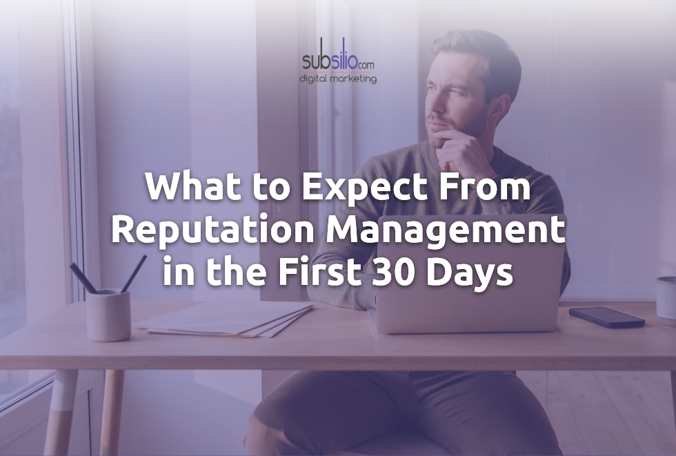 What to Expect From Reputation Management in the First 30 Days
