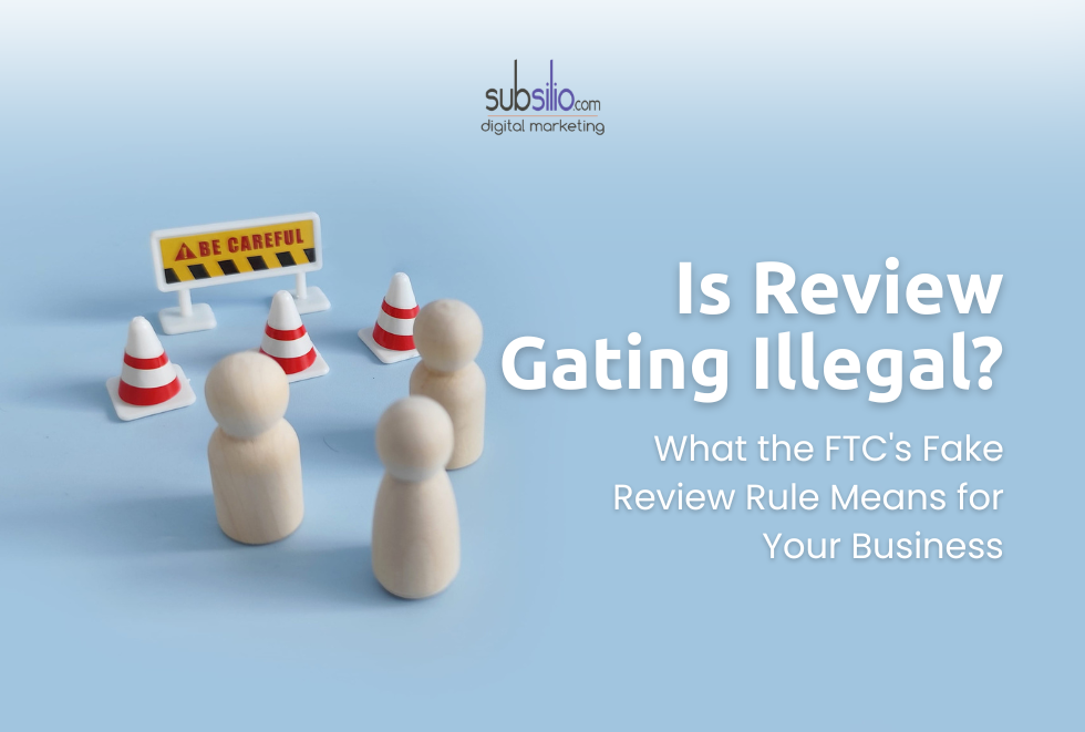 Is Review Gating Illegal? What the FTC&rsquo;s Fake Review Rule Means for Your Business: